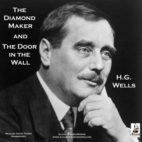 Diamond Maker and The Door in the Wall Wells Herbert George