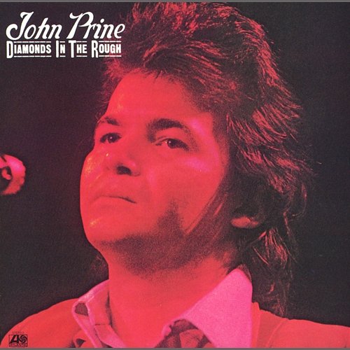 Diamonds in the Rough John Prine