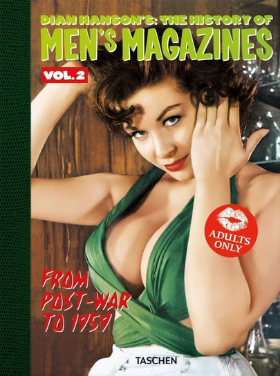 Dian Hanson’s: The History of Men’s Magazines. Vol. 2: From Post-War to 1959 Hanson Dian