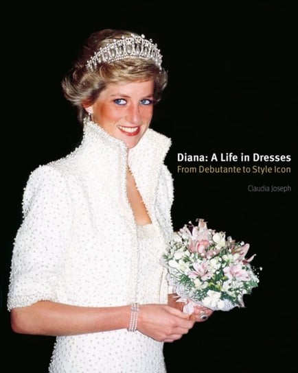 Diana: A Life in Dresses: From Debutante to Style Icon Claudia Joseph
