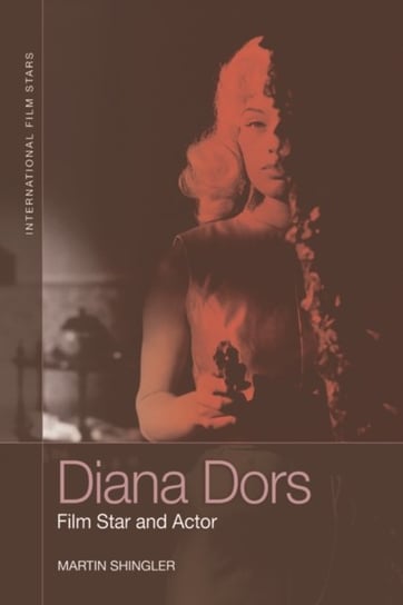 Diana Dors: Film Star and Actor Martin Shingler