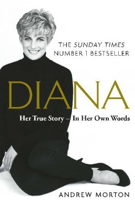 Diana: Her True Story - In Her Own Words Morton Andrew