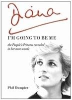Diana: I'm Going to be Me Phil Dampier