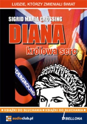 Diana. Królowa serc Sigrid Maria Grossing