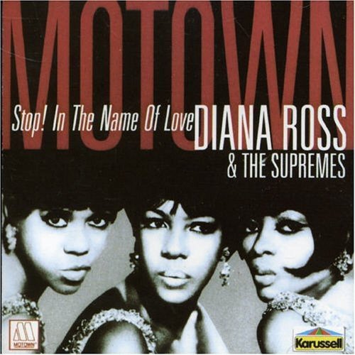 Diana Ross & The Supremes - Stop! In The Name Of Love Diana Ross & The Supremes