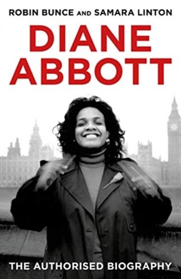 Diane Abbott. The Authorised Biography Bunce Robin
