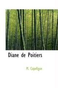 Diane de Poitiers Capefigue M.