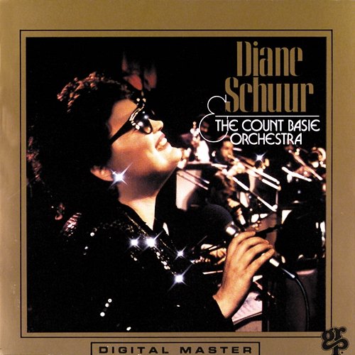 Diane Schuur And The Count Basie Orchestra Diane Schuur, Count Basie And His Orchestra