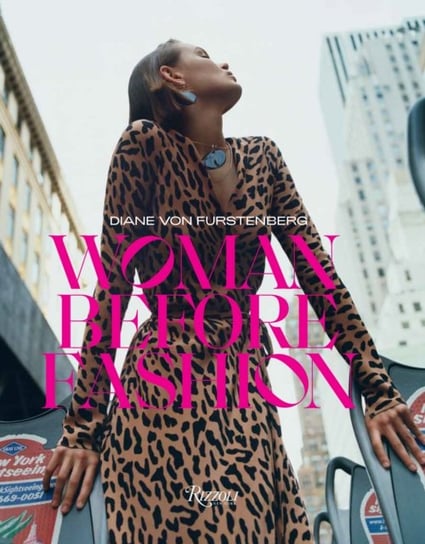 Diane Von Furstenberg: Woman Before Fashion Nicolas Lor
