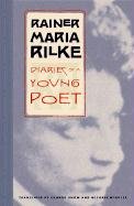 Diaries of a Young Poet Rainer Maria Rilke