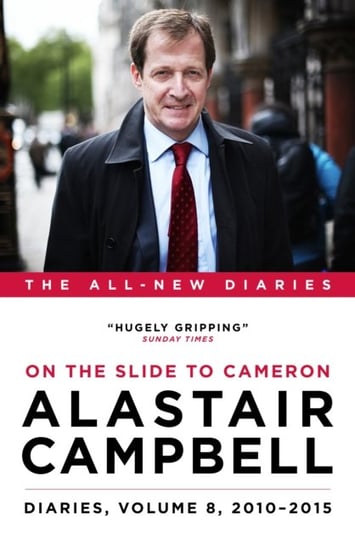 Diaries. Rise and Fall of the Olympic Spirit, 2010-2015. Volume 8 Campbell Alastair