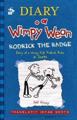 Diary o a Wimpy Wean: Rodrick the Radge: Diary of a Wimpy Kid: Rodrick Rules in Scots Kinney Jeff