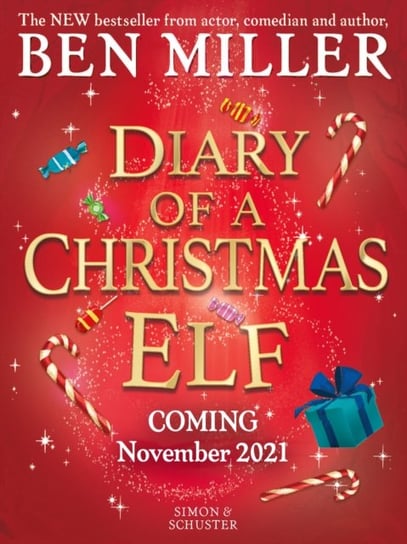 Diary of a Christmas Elf. Brand-new Christmas magic from the bestselling author of The Night I Met F Miller Ben