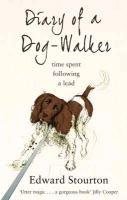 Diary of a Dog-walker Stourton Edward