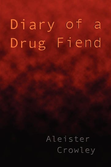 Diary of a Drug Fiend Crowley Aleister
