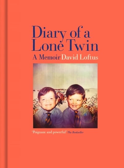 Diary of a Lone Twin: A Memoir David Loftus
