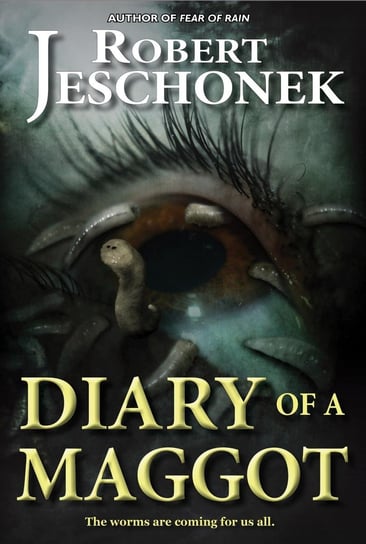 Diary of a Maggot Jeschonek Robert