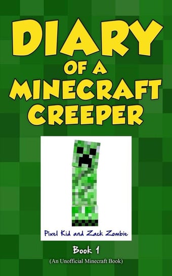 Diary of a Minecraft Creeper Book 1 Kid Pixel