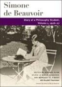 Diary of a Philosophy Student: Volume 1, 1926-27 Beauvoir Simone