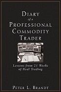 Diary of a Professional Commodity Trader Brandt Peter L.