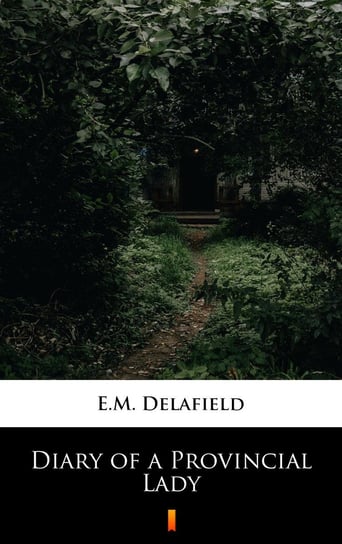 Diary of a Provincial Lady Delafield E.M.