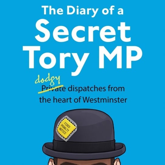 Diary of a Secret Tory MP Morris Henry