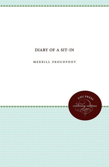 Diary of a Sit-In Proudfoot Merrill