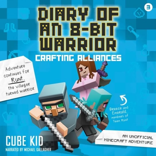 Diary of an 8-Bit Warrior: Crafting Alliances Kid Cube