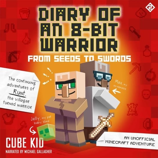 Diary of an 8-Bit Warrior. From Seeds to Swords Kid Cube