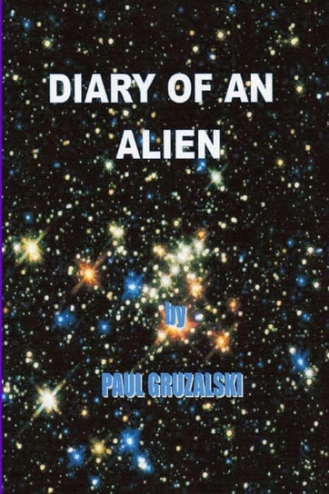 Diary of an Alien Paul Gruzalski