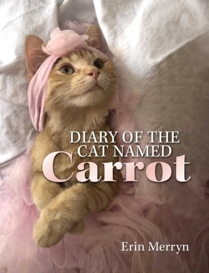 Diary of the Cat Named Carrot Erin Merryn