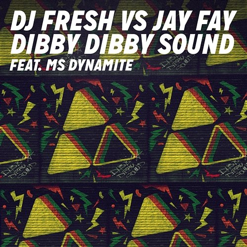 Dibby Dibby Sound DJ Fresh vs. Jay Fay feat. Ms Dynamite