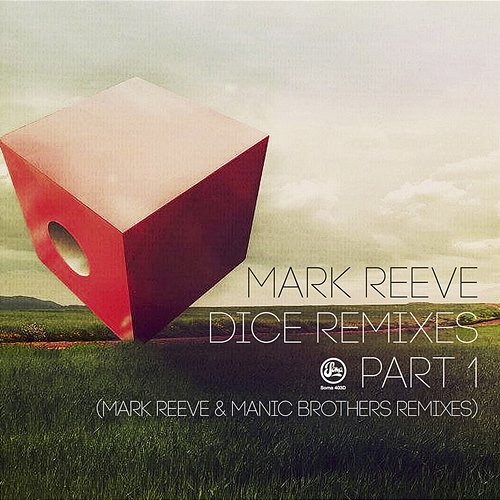 Dice Remixes Pt. 1 Mark Reeve