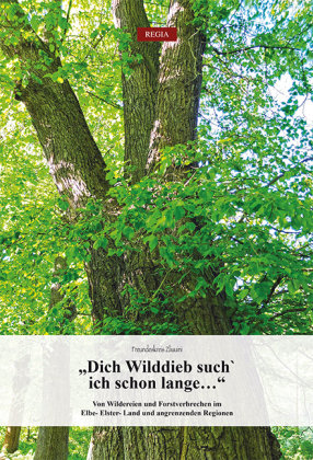 "Dich Wilddieb such ich schon lange..." REGIA-Verlag