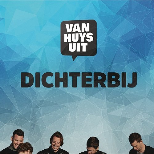 Dichterbij Van Huys Uit