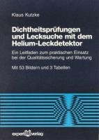 Dichtheitsprüfung und Lecksuche mit dem Helium-Leckdetektor Kutzke Klaus