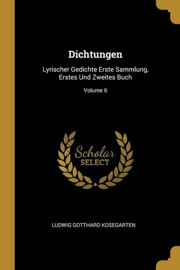 Dichtungen Kosegarten Ludwig Gotthard