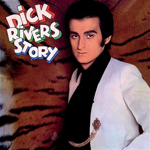 Dick Rivers Story Dick Rivers