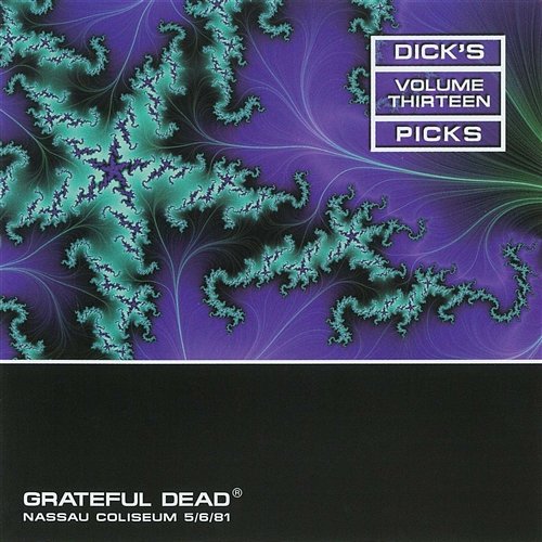 Dick's Picks Vol. 13: Nassau Coliseum, Uniondale, NY 5/6/81 Grateful Dead