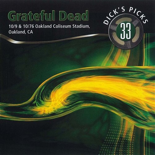 Dick's Picks Vol. 33: Oakland Coliseum Stadium, Oakland, CA 10/9/76 & 10/10/76 Grateful Dead