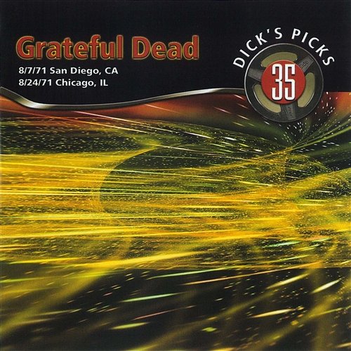 Dick's Picks Vol. 35: Golden Hall, San Diego, CA 8/7/71 / Auditorium Theater, Chicago, IL 8/24/71 Grateful Dead