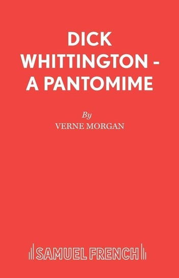 Dick Whittington - A Pantomime Morgan Verne