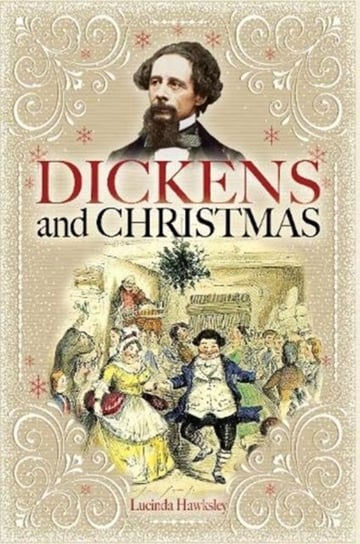 Dickens and Christmas Lucinda Hawksley
