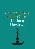 Dickens and His Circle Hawksley Lucinda