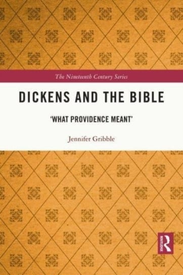 Dickens and the Bible: 'What Providence Meant' Jennifer Gribble