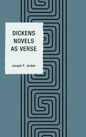 Dickens Novels as Verse Jordan Joseph P.