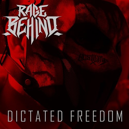 Dictated Freedom Rage Behind