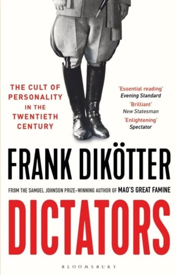 Dictators. The Cult of Personality in the Twentieth Century Dikotter Frank