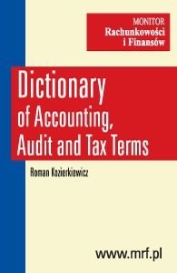 Dictionary of Accounting, Audit and Tax Terms Kozierkiewicz Roman