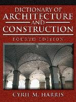 Dictionary of Architecture and Construction Harris Cyril M.